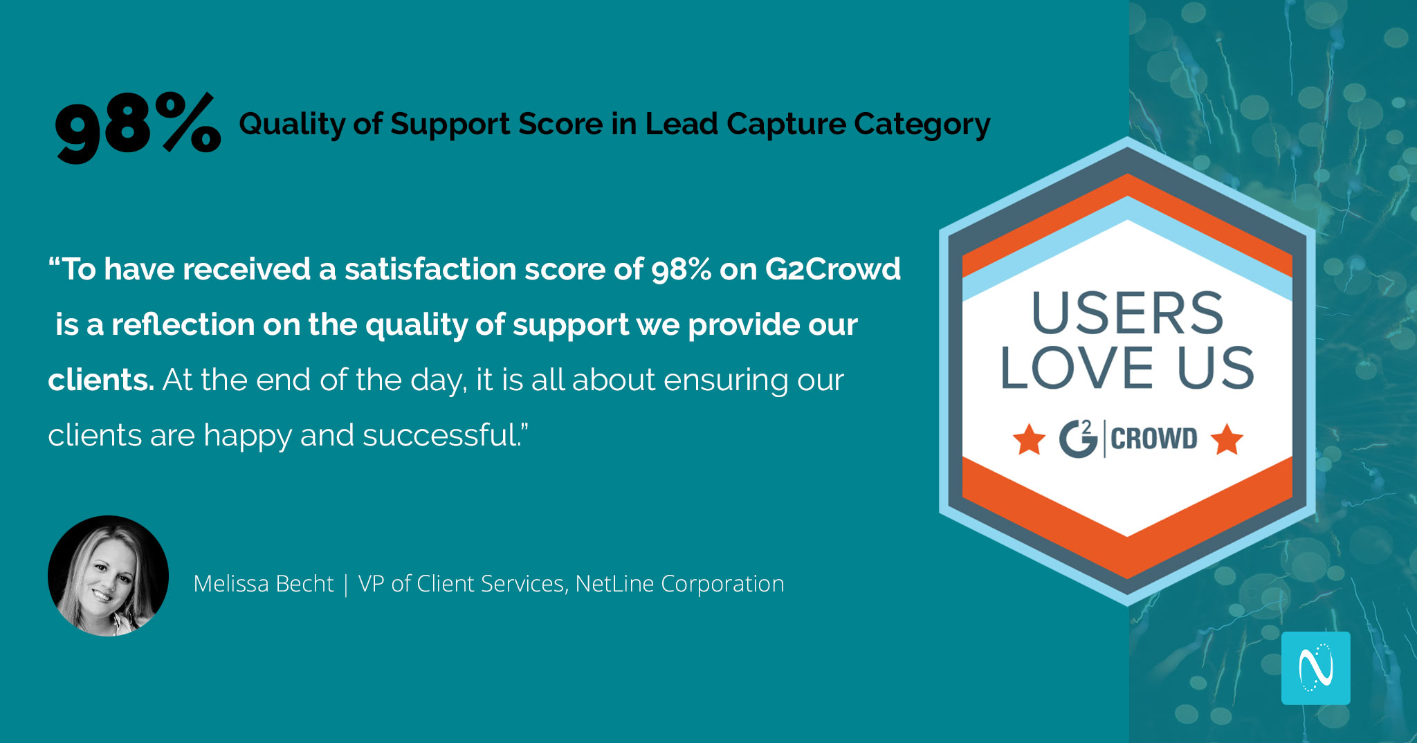 Melissa Becht shares NetLine Corporation's gratitude for our Fall 2019 G2 Crows Satisfaction Score of 98%.